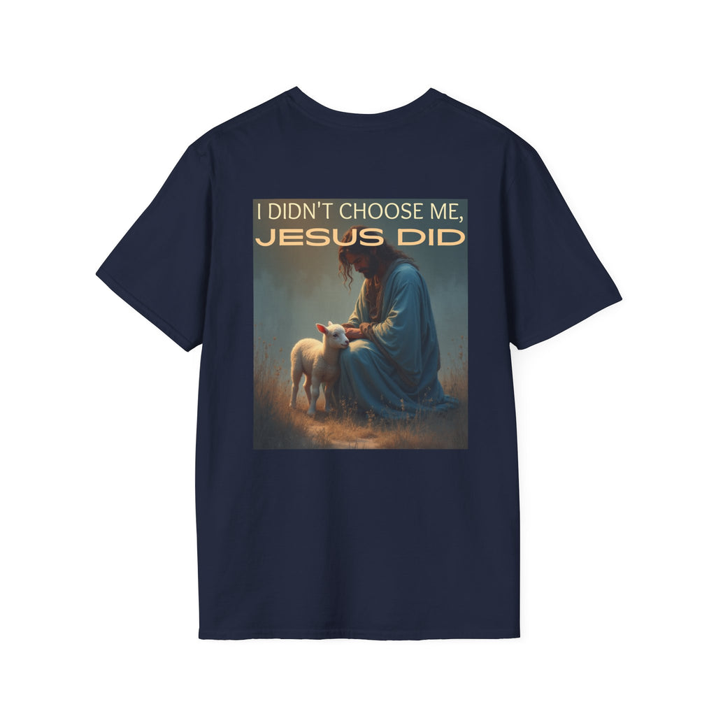 I didn't choose me, Jesus did