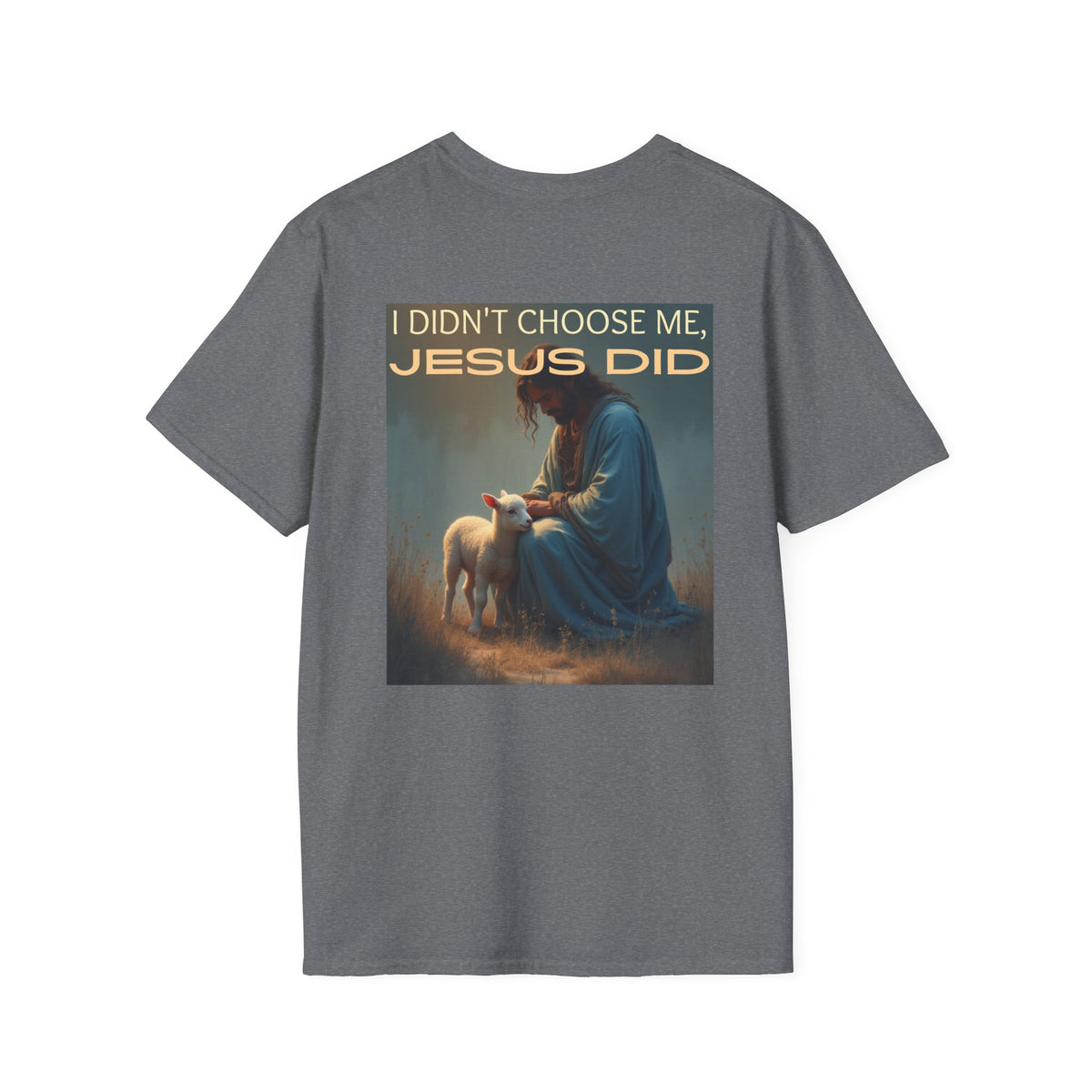 I didn't choose me, Jesus did