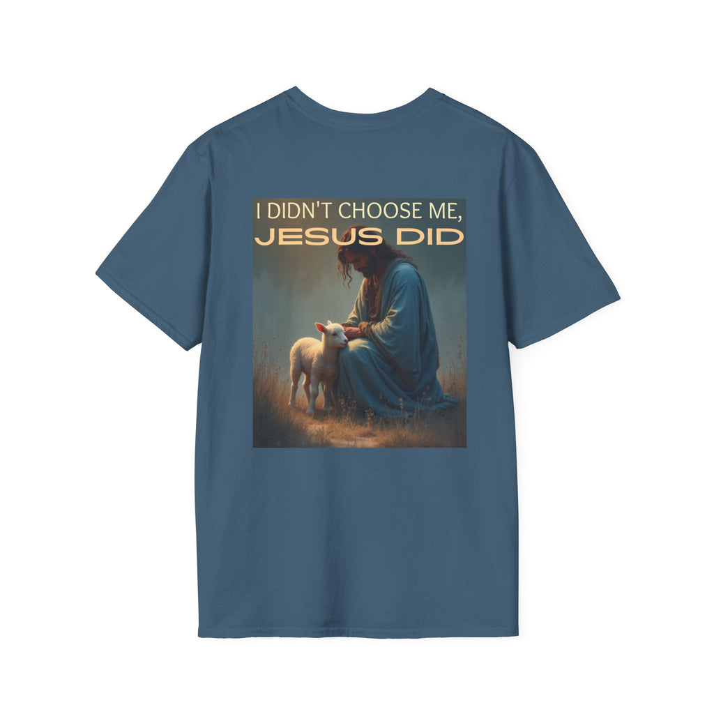 I didn't choose me, Jesus did