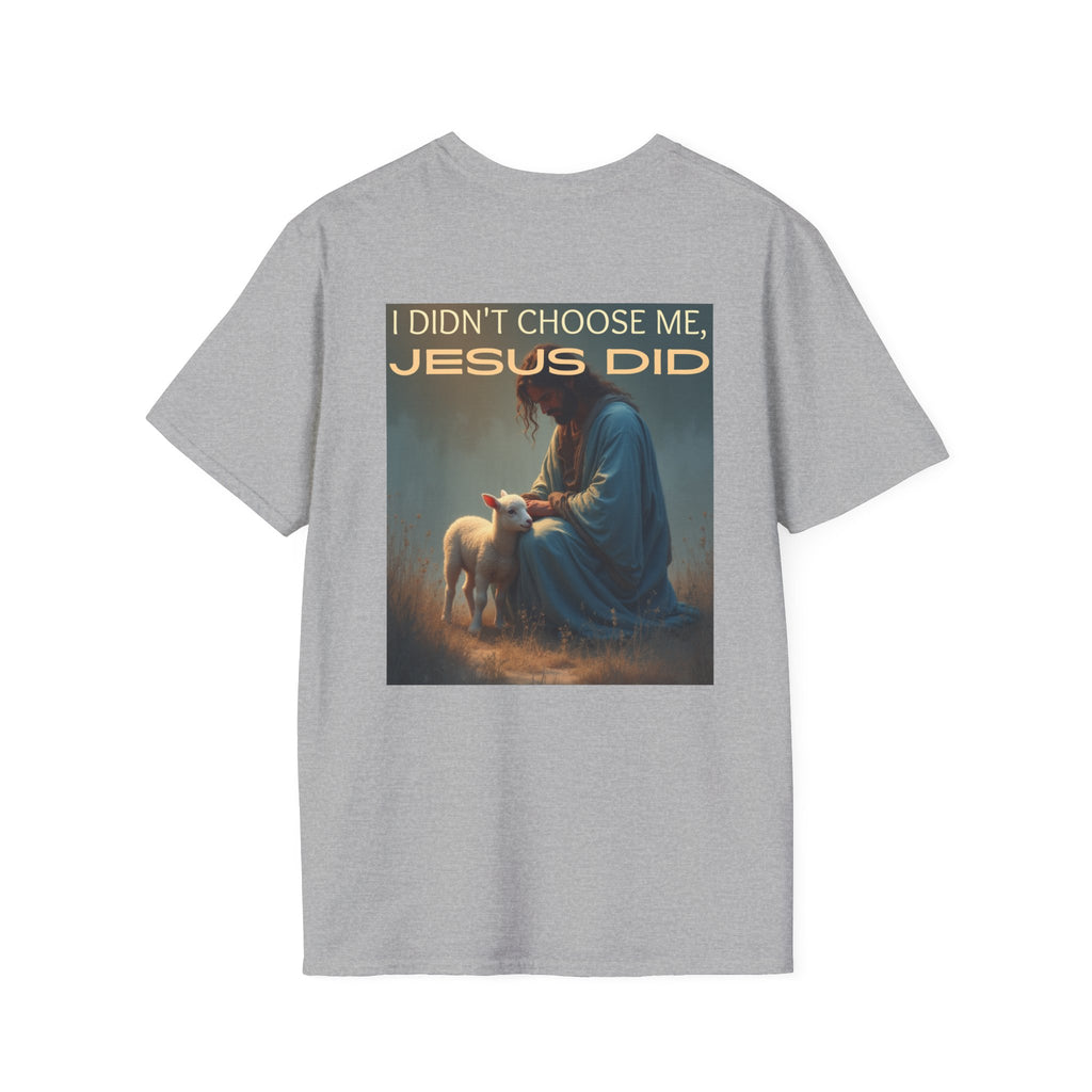 I didn't choose me, Jesus did