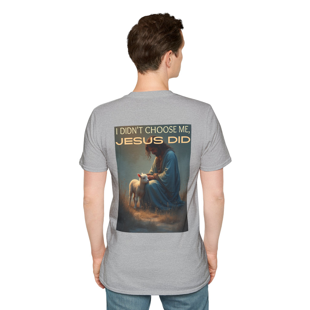 I didn't choose me, Jesus did