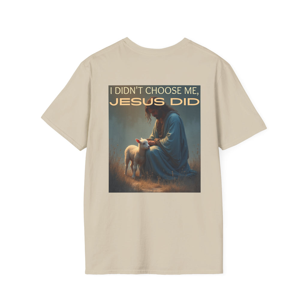 I didn't choose me, Jesus did