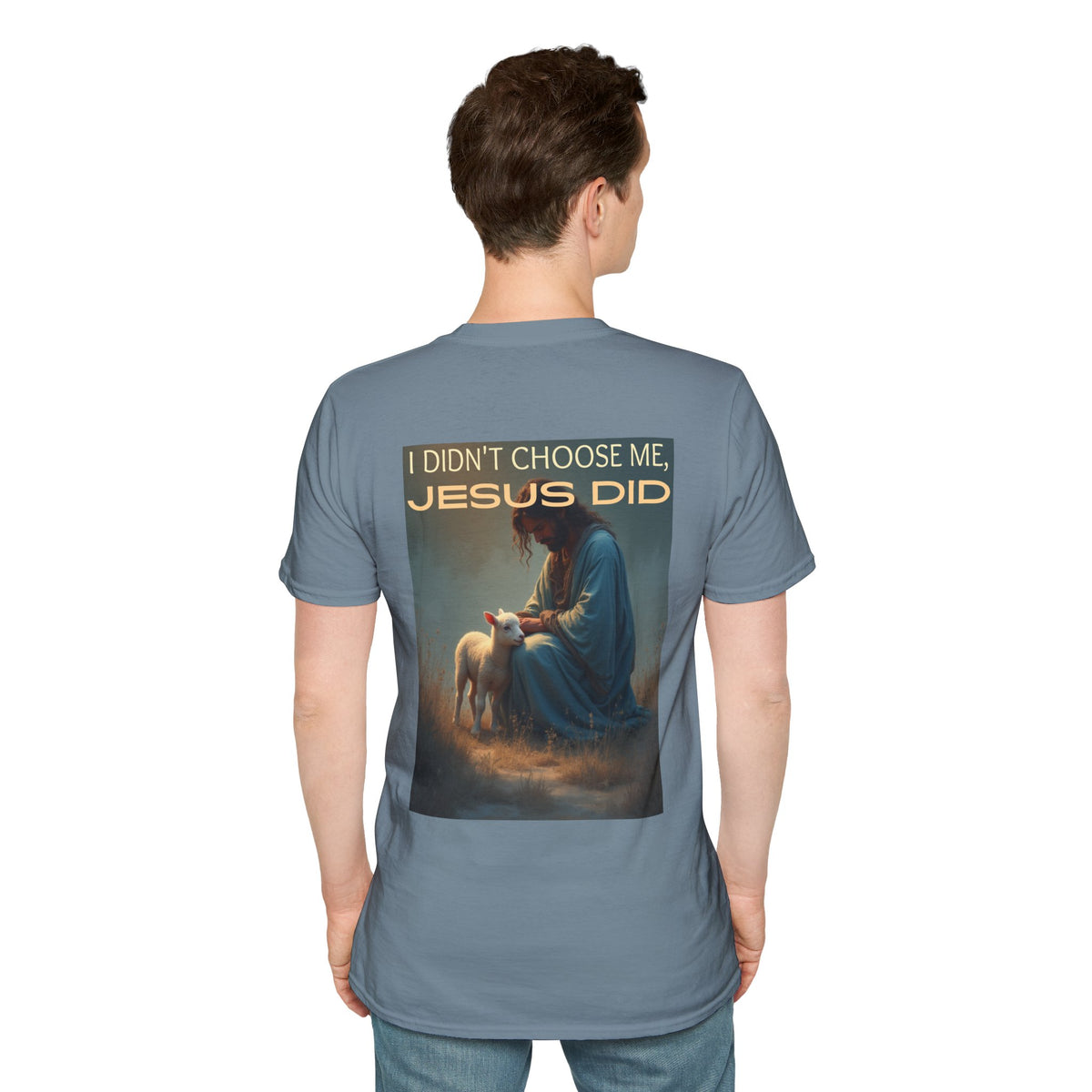 I didn't choose me, Jesus did