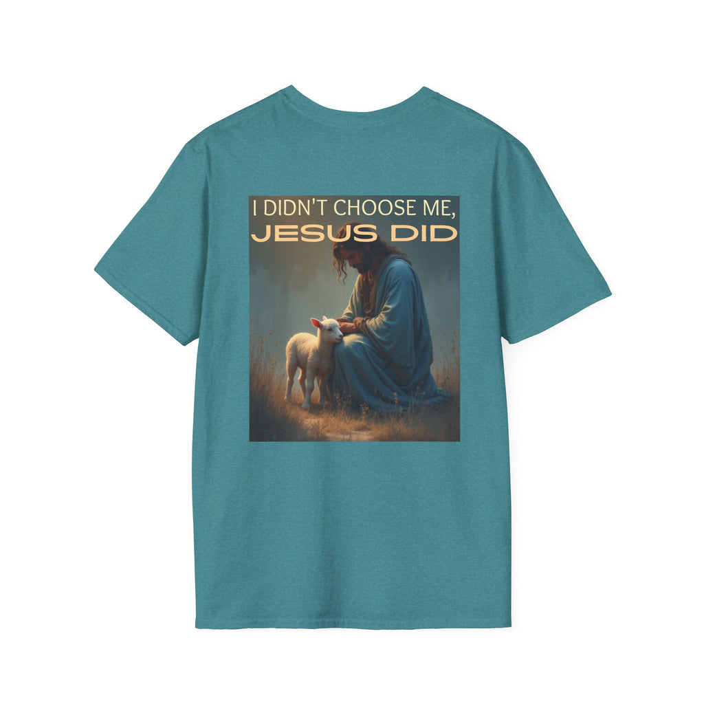 I didn't choose me, Jesus did