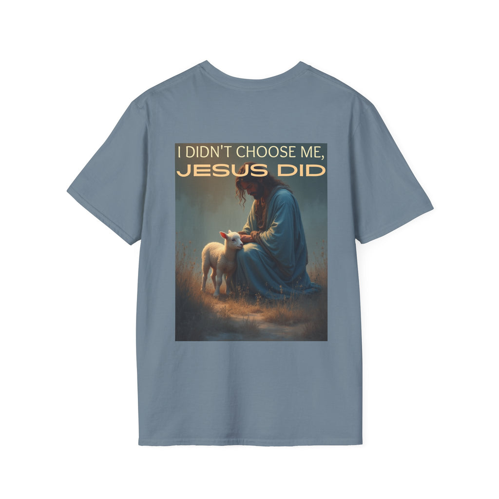 I didn't choose me, Jesus did