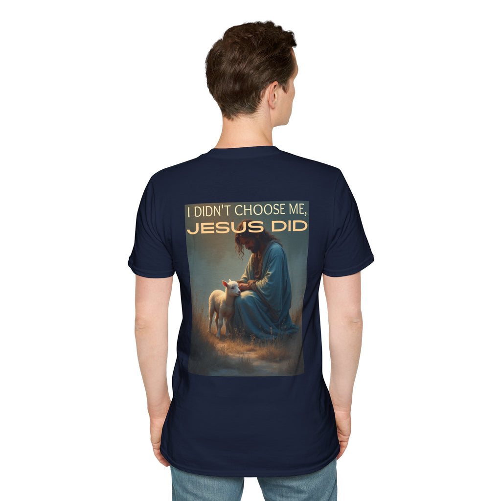 I didn't choose me, Jesus did