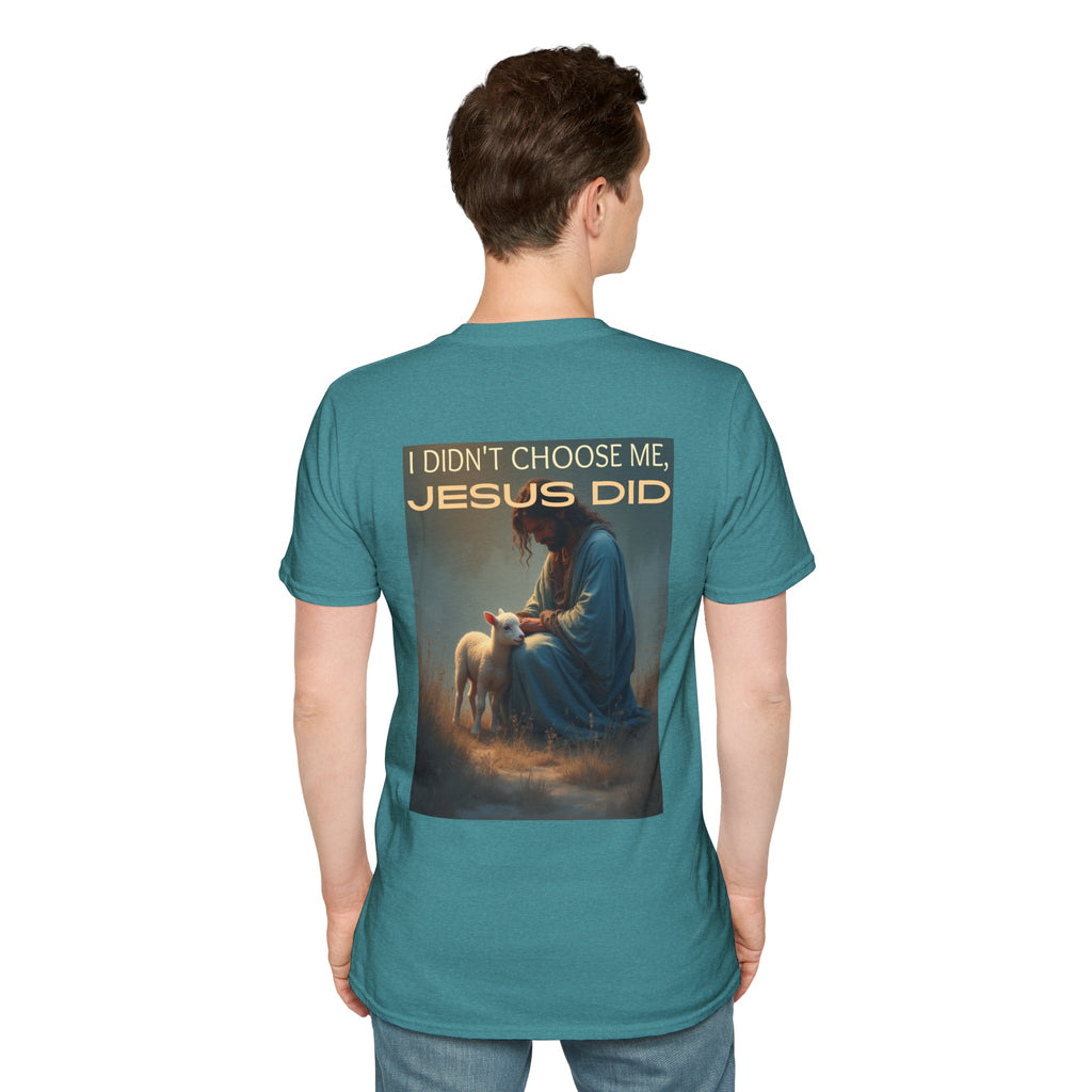 I didn't choose me, Jesus did