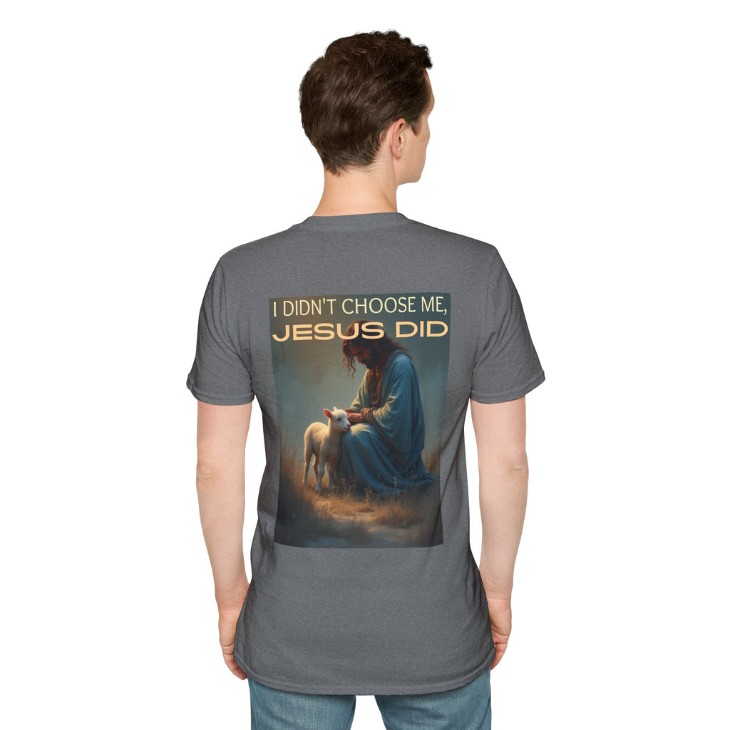 I didn't choose me, Jesus did